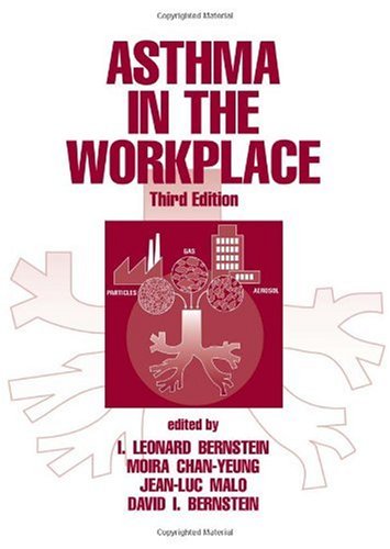 Asthma In The Workplace Third Edition 3rd Edition David I Bernstein