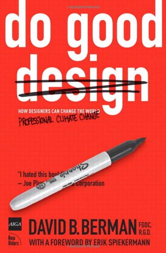 Do Good Design How Designers Can Change The World 1st Edition David B Berman