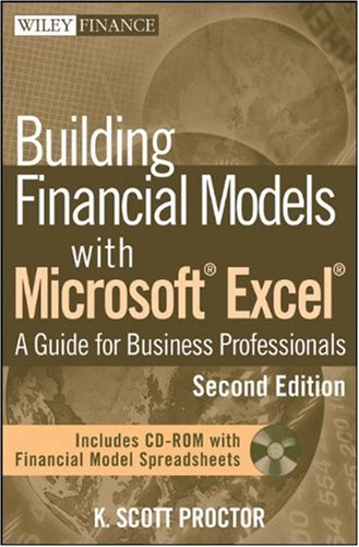 Building Financial Models With Microsoft Excel A Guide For Business Professionals Wiley Finance 2nd Edition K Scott Proctor