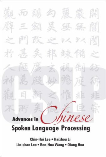 Advances In Chinese Spoken Language Processing Chinhue Lee Haizhou Li Linshan Lee Renhua Wang Qiang Huo