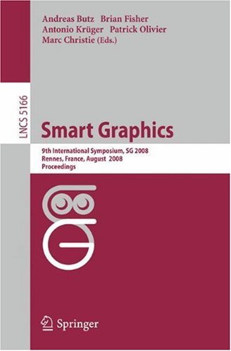 Smart Graphics 9th International Symposium Sg 2008 Rennes France August 2729 2008 Proceedings 1st Edition Yuki Igarashi