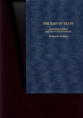 Rain Of Years Great Expectations And The World Of Dickens Bernard Schilling