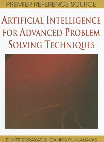 Artificial Intelligence For Advanced Problem Solving Techniques Illustrated Edition Dimitris Vrakas