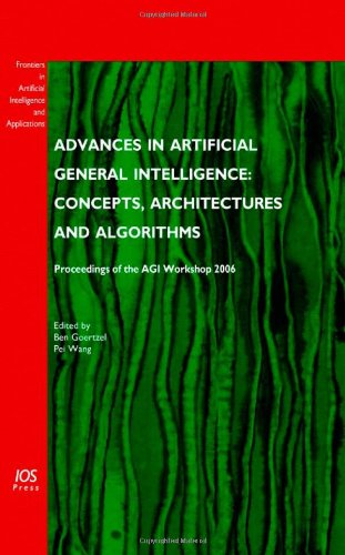 Advances In Artificial General Intelligence Concepts Architectures And Algorithms B Goertzel