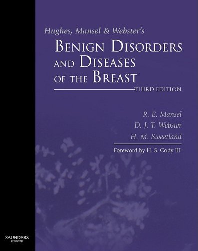 Hughes Mansel Websters Benign Disorders And Diseases Of The Breast 3rd Robert E Mansel Mb Bs Mrcs Lrcp Frcs Ms