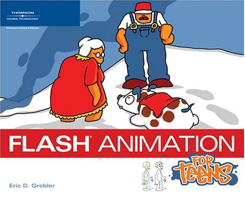 Flash Animation For Teens 1st Edition Eric D Grebler