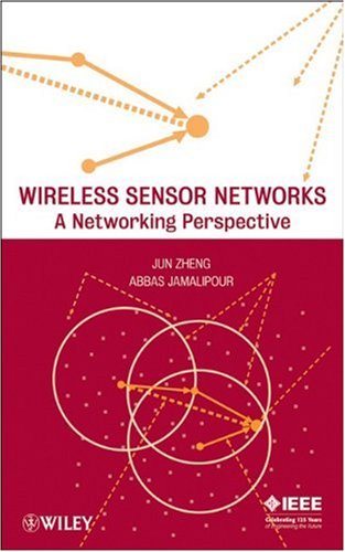 Wireless Sensor Networks A Networking Perspective Jun Zheng