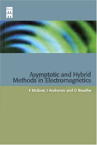Asymptotic And Hybrid Methods In Electromagnetics Illustrated Edition I Andronov