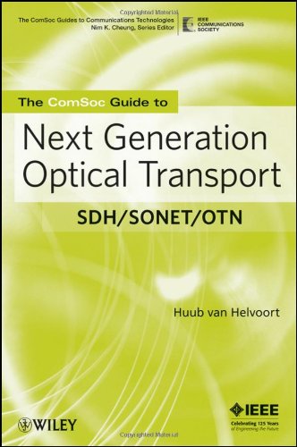 The Comsoc Guide To Next Generation Optical Transport Sdhsonetotn Comsoc Guides To Communications Technologies Huub Van Helvoort