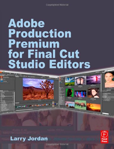 Adobe Cs Production Premium For Final Cut Studio Editors Larry Jordan
