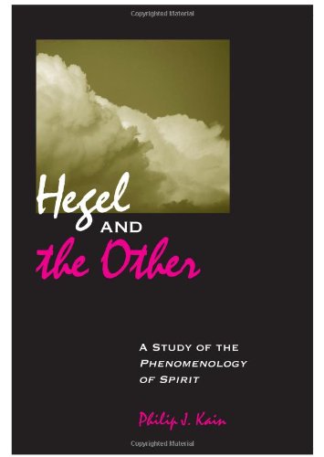 Hegel And The Other A Study Of The Phenomenology Of Spirit Philip J Kain