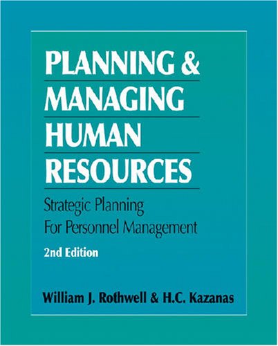 Planning And Managing Human Resources Second Edition 2nd Edition William J Rothwell