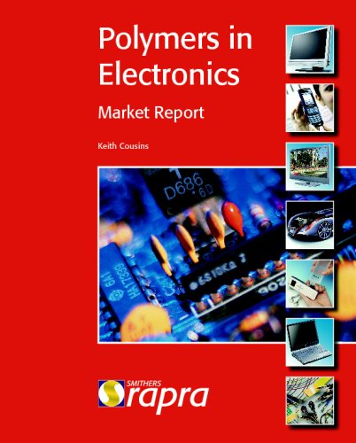 Polymers In Electronics Market Report Cousins Keith