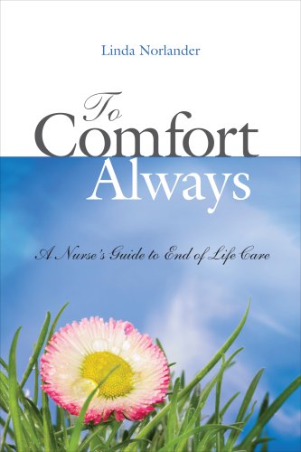 To Comfort Always A Nurses Guide To Endoflife Care Updated Revised 1st Edition Linda Norlander Rn