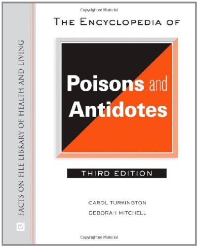 The Encyclopedia Of Poisons And Antidotes 3rd Ed Carol Turkington