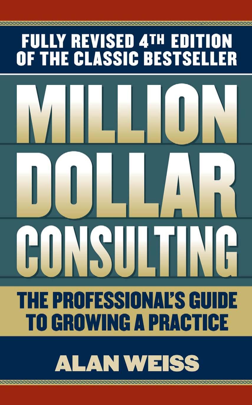 Million Dollar Consulting The Professionals Guide To Growing A Practice 3rd Edition Alan Weiss