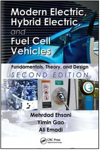 Modern Electric Hybrid Electric And Fuel Cell Vehicles Fundamentals Theory And Design Second Edition Power Electronics And Applications Series 2nd Edition Mehrdad Ehsani