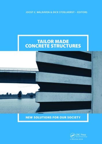 Tailor Made Concrete Structures New Solutions For Our Society Abstracts Book 314 Pages Cdrom Full Papers 1196 Pages 1st Edition Joost C Walraven