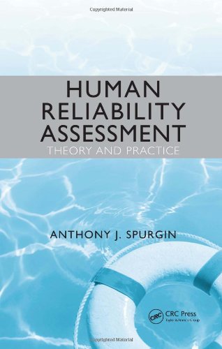 Human Reliability Assessment Theory And Practice 1st Edition Anthony J Spurgin
