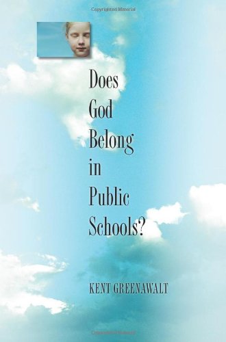 Does God Belong In Public Schools Kent Greenawalt