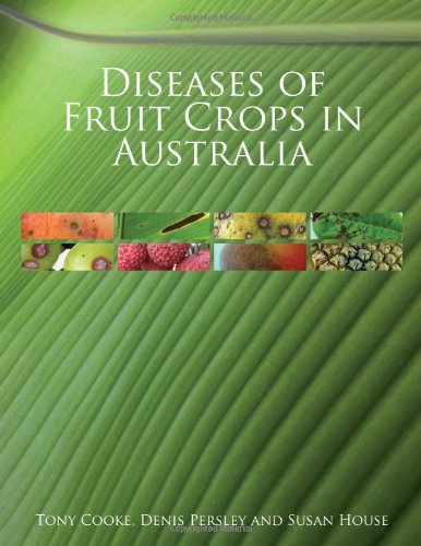 Diseases Of Fruit Crops In Australia Tony Cooke Denis Persley