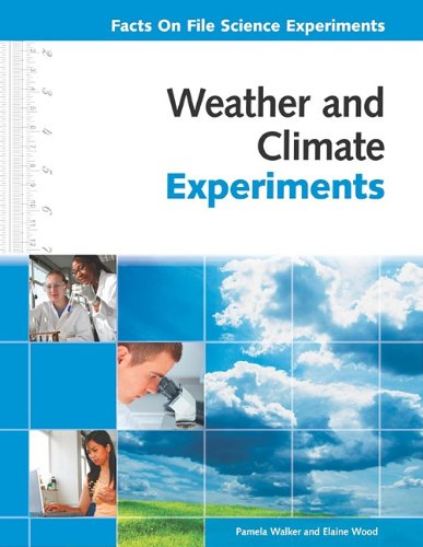 Weather And Climate Experiments 1st Edition Pamela Walker Elaine Wood