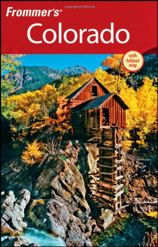 Frommers Colorado Frommers Complete 10th Edition Eric Peterson