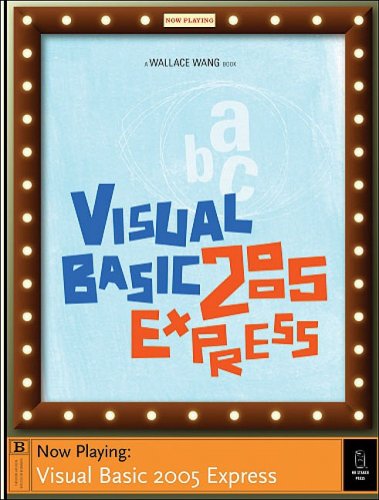 Visual Basic 2005 Express Now Playing Book And Cd Edition Wallace Wang