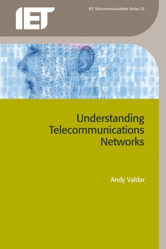 Understanding Telecommunication Networks Iet Telecommunications Series Andy Valdar
