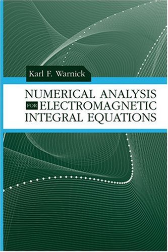 Numerical Analysis For Electromagnetic Integral Equations Karl F Warnick
