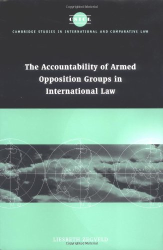 Accountability Of Armed Opposition Groups In International Law 1st Edition Liesbeth Zegveld