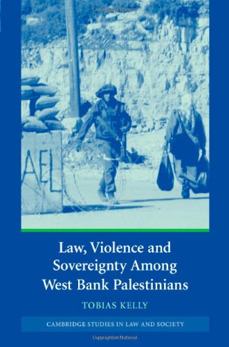 Law Violence And Sovereignty Among West Bank Palestinians Tobias Kelly