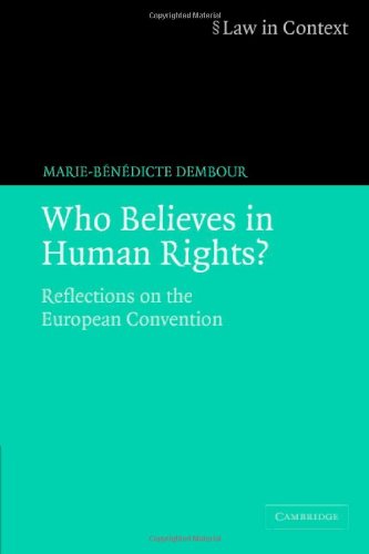 Who Believes In Human Rights Reflections On The European Convention Law In Context 1st Edition Mariebndicte Dembour