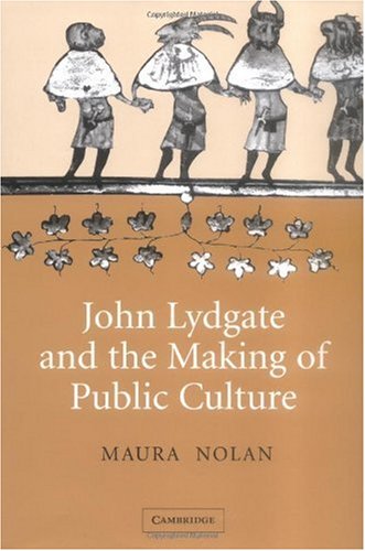 John Lydgate And The Making Of Public Culture Maura Nolan