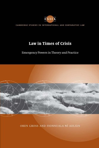 Law In Times Of Crisis Emergency Powers In Theory And Practice 1st Edition Oren Gross