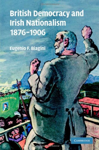 British Democracy And Irish Nationalism 18761906 1st Edition Eugenio F Biagini