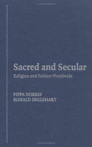 Sacred And Secular Religion And Politics Worldwide Pippa Norris