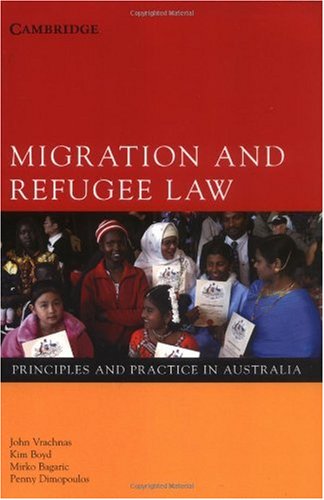 Migration And Refugee Law Principles And Practice In Australia John Vrachnas