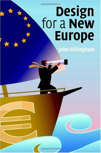 Design For A New Europe 1st Edition John Gillingham Wang Yuanhe