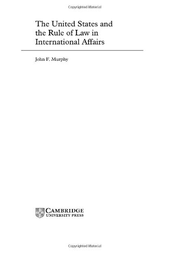 The United States And The Rule Of Law In International Affairs John F Murphy