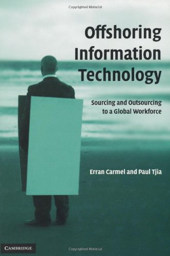 Offshoring Information Technology Sourcing And Outsourcing To A Global Workforce Erran Carmel