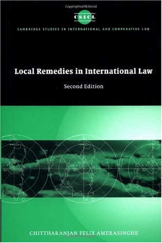 Local Remedies In International Law 2nd Ed Chittharanjan Felix Amerasinghe