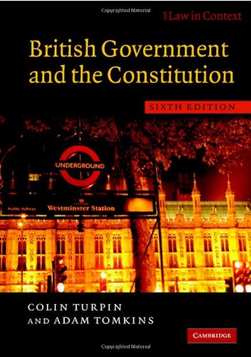 British Government And The Constitution Text And Materials Law In Context 6th Edition Colin Turpin