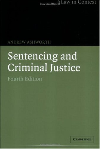 Sentencing And Criminal Justice 4th Ed Andrew Ashworth