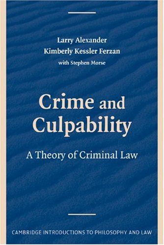 Crime And Culpability A Theory Of Criminal Law 1st Edition Larry Alexander