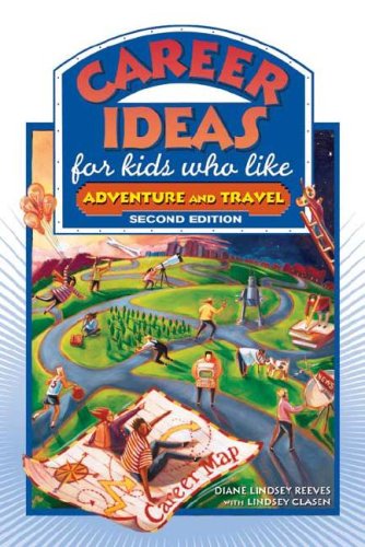 Career Ideas For Kids Who Like Adventure And Travel 2nd Ed Diane Lindsey Reeves