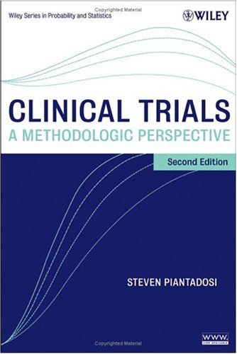 Clinical Trials A Methodologic Perspective Second Editionwiley Series In Probability And Statistics 2nd Edition Steven Piantadosi