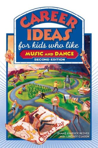 Career Ideas For Kids Who Like Music And Dance 2nd Ed Diane Lindsey Reeves