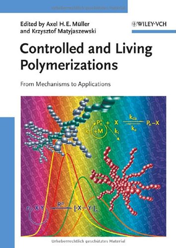 Controlled And Living Polymerizations From Mechanisms To Applications Mller Axel He Ed Matyjaszewski Krzysztof Ed