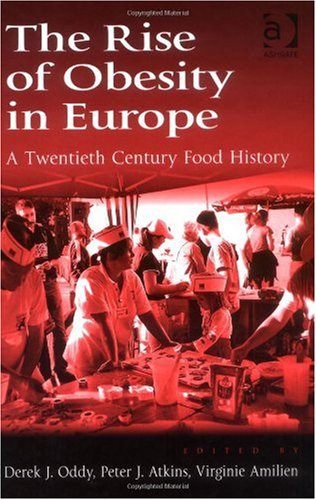 The Rise Of Obesity In Europe A Twentieth Century Food History Harele Derek J Oddy